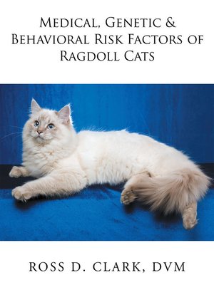 cover image of Medical, Genetic & Behavioral Risk Factors of Ragdoll Cats